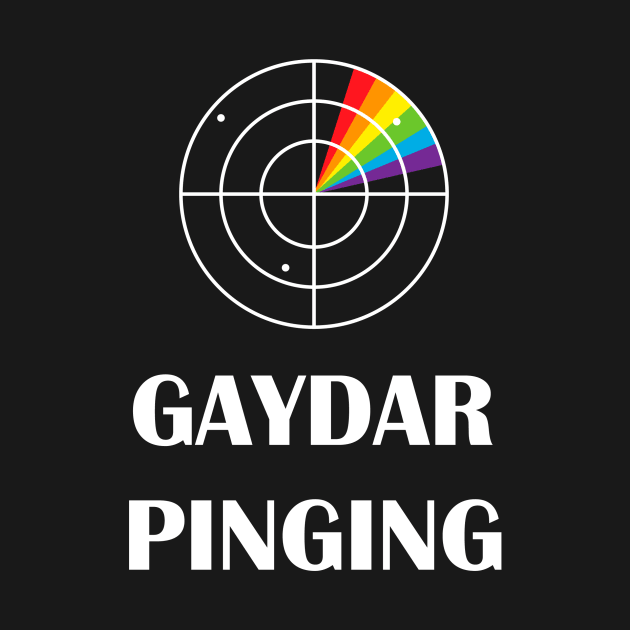 Gaydar Pinging Funny LGBT Pride by ProudToBeHomo