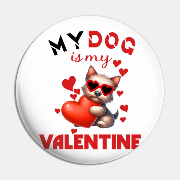 My dog is my valentine Pin by A Zee Marketing