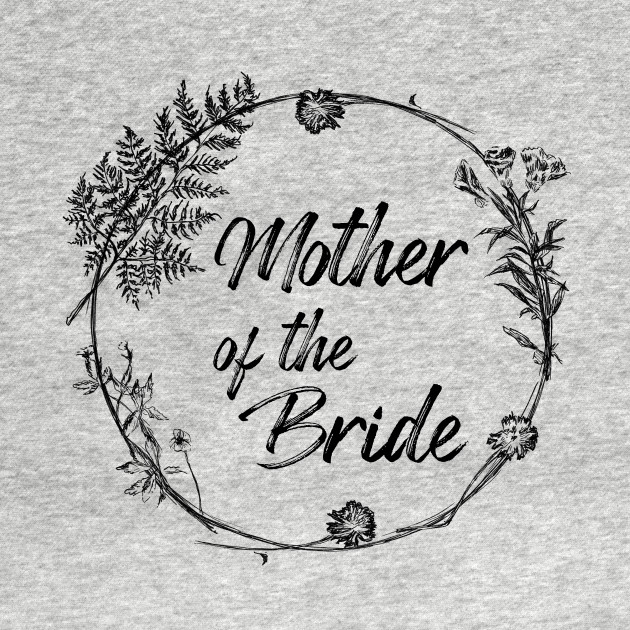 Disover Mother Of The Bride Gift - Mother Of The Bride - T-Shirt