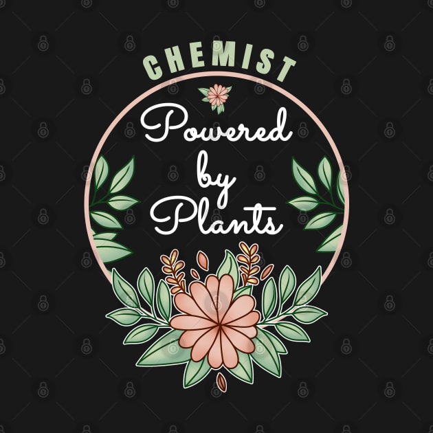 Chemist Powered By Plants Lover Design by jeric020290