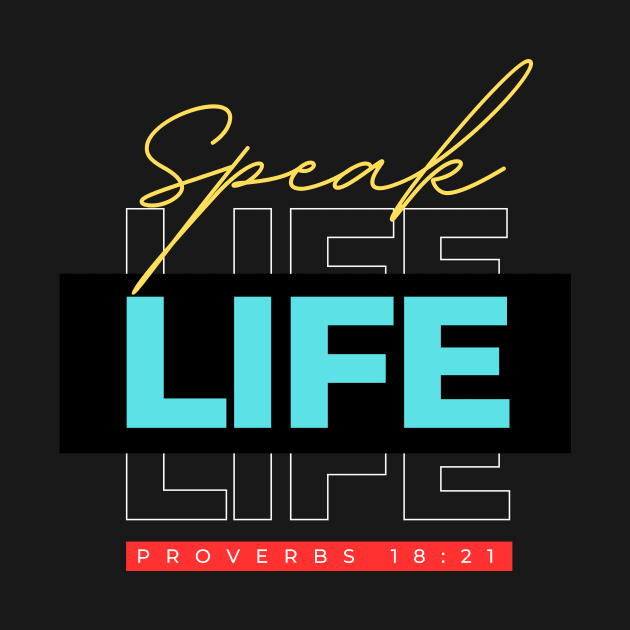 Speak Life | Christian by All Things Gospel