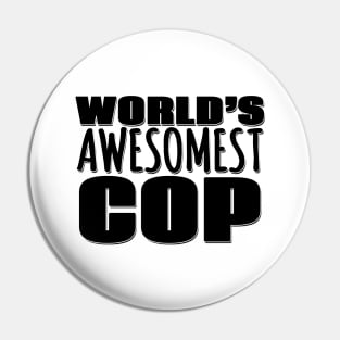 World's Awesomest Cop Pin