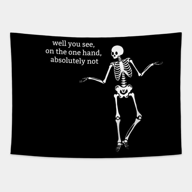 Sassy Skeleton: "Absolutely Not" Tapestry by Brave Dave Apparel