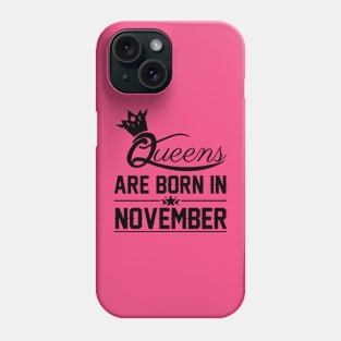 Queens are born in November Phone Case