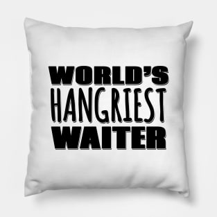 World's Hangriest Waiter Pillow