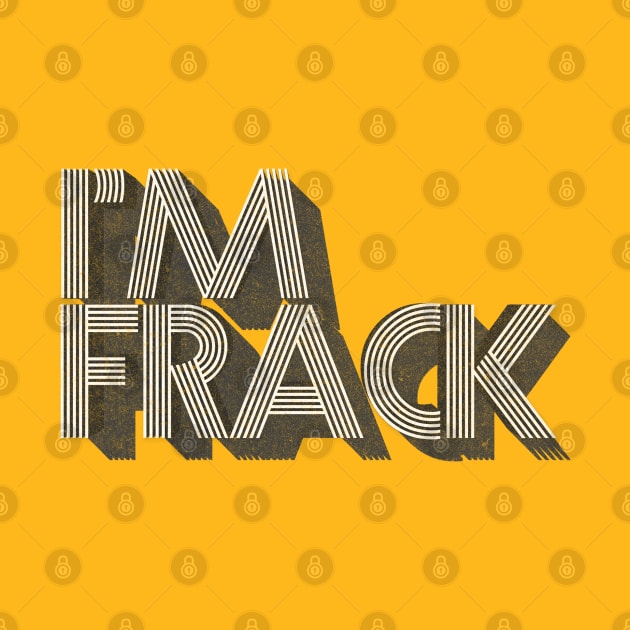 I'm Frack by Sunny Legends