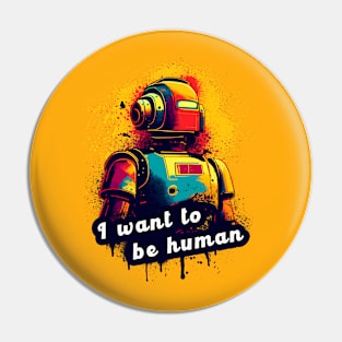 I want to be human Pin