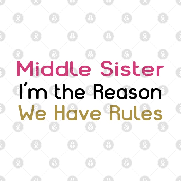 Middle Sister. I'm The Reason We Have Rules. by PeppermintClover