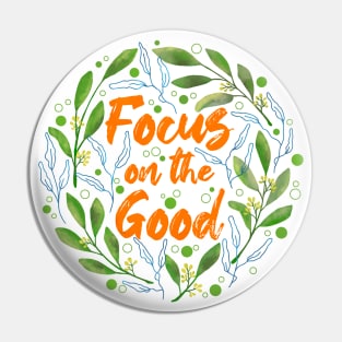 Focus on the Good Pin