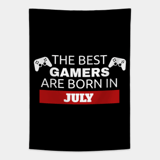 The Best Gamers Are Born In July Tapestry