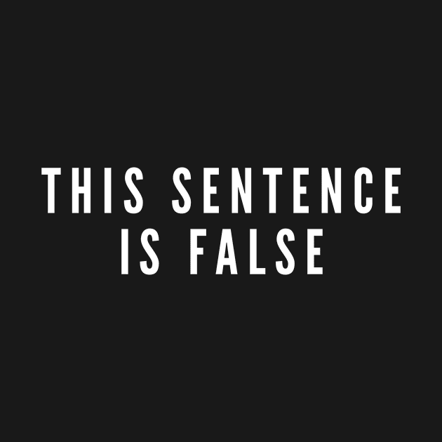 This Sentence Is False Liar Paradox Fun Brain Teaser Riddle by twizzler3b