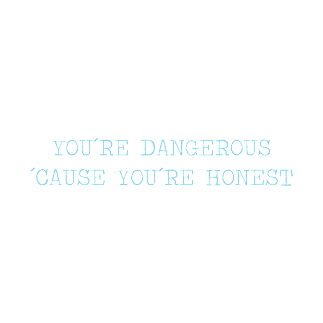 You´re Dangerous, ´Cause You´re Honest, blue by Perezzzoso