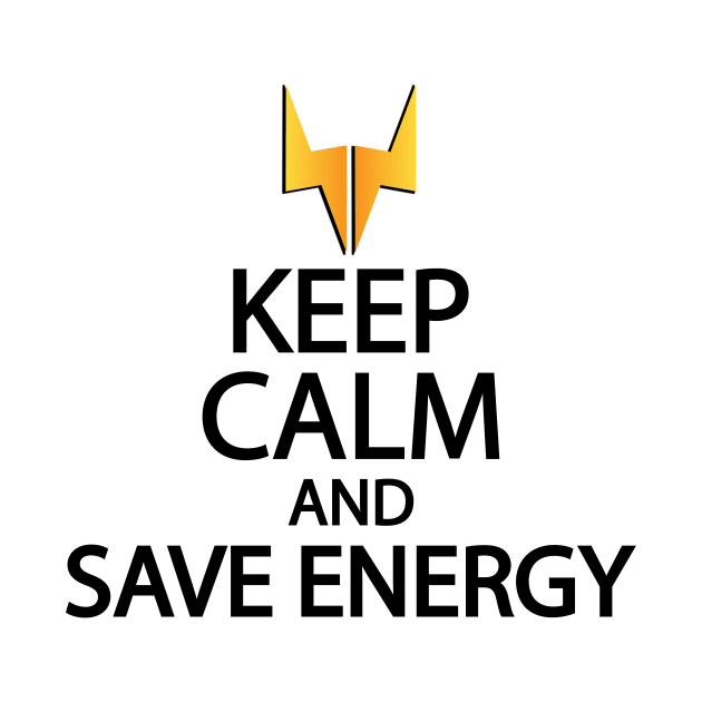 Keep calm and save energy by It'sMyTime