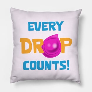 Every drop counts Pillow