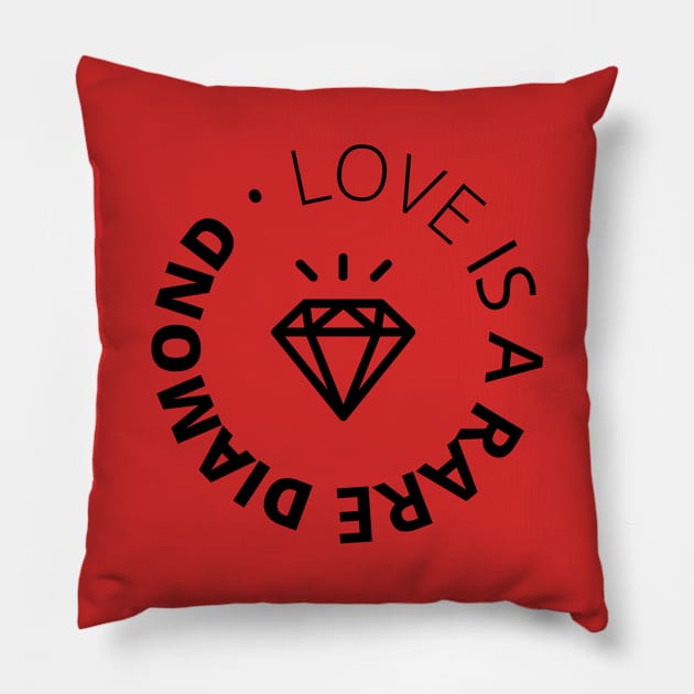 LOVE IS A RARE DIAMOND Pillow by paulobruno