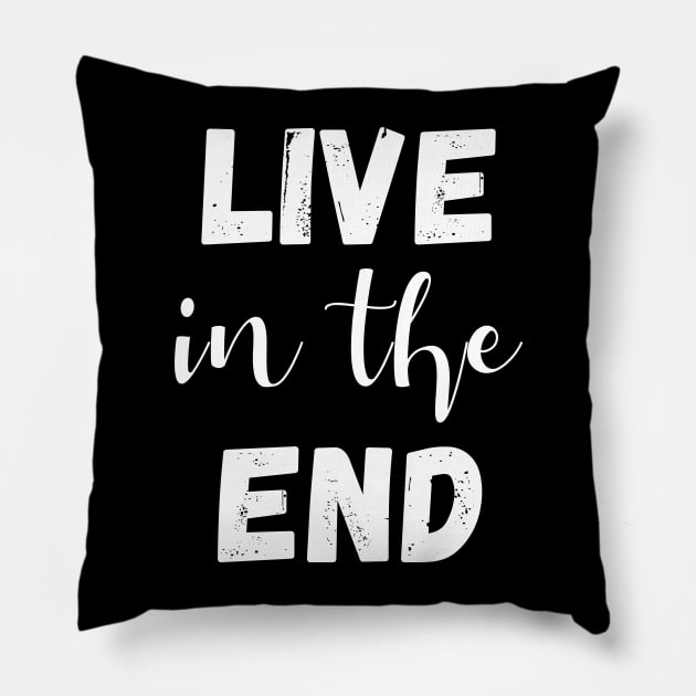 live in the end - manifesting Pillow by Manifesting123