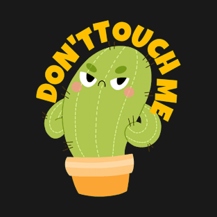 Don't Touch Me Funny Grumpy Cactus T-Shirt