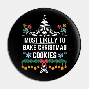 Most Likely to Bake Christmas Cookies - Humorous Christmas Saying Gift About activity of baking Christmas cookies Pin