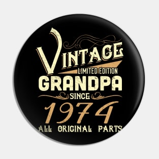 Vintage Grandpa Since 1974 Funny Man Myth Legend Daddy Pin