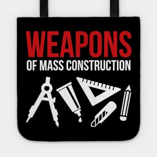 Weapons of mass construction Tote