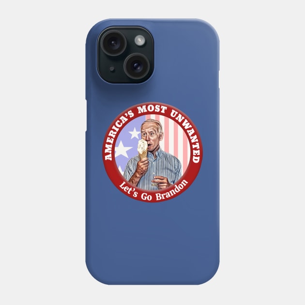 Biden Ice Cream America's Most Unwanted Let's Go Brandon Phone Case by Roly Poly Roundabout