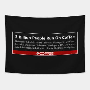 3 BILLION PEOPLE RUN ON COFFEE Tapestry