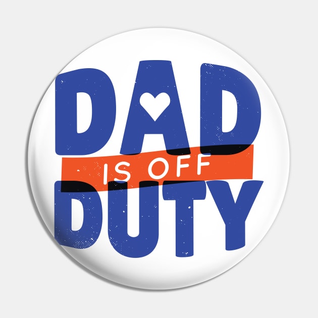 DAD OFF DUTY - lettering funny quotes typography - best gift for father Pin by Midoart