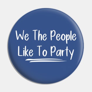 we the people like to party Pin