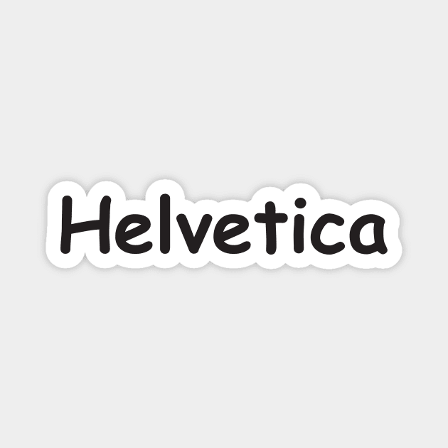 Helvetica Sans Magnet by brenon