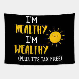 I'm healthy I'm wealthy Tapestry