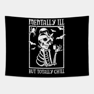 Mentally Ill But Totally Chill Halloween Skeleton Tapestry