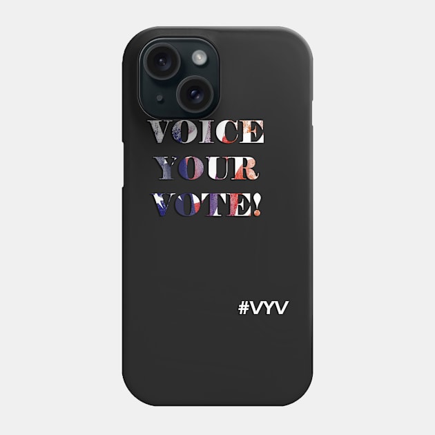 Voice Your Vote! Quote & Graphic, American Flag Overlay Custom Apparel, Home Decor & Gifts Phone Case by tamdevo1