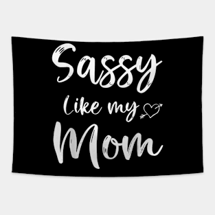 Sassy Like My Mom Cute Matching Mom And Daughter Tapestry