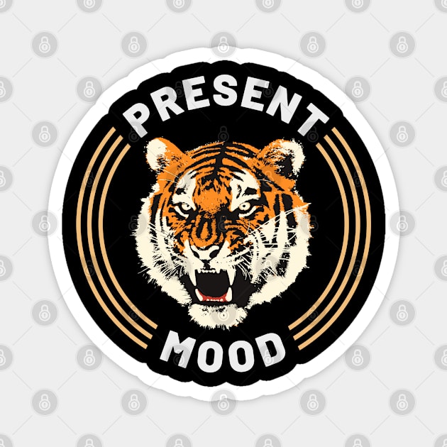 Present Mood Angry Tiger Magnet by ZagachLetters