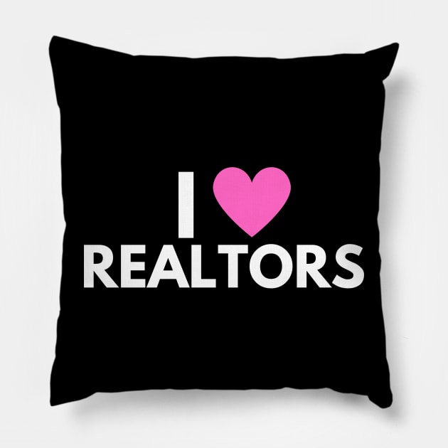 I Love Realtors Pillow by Real Estate Store