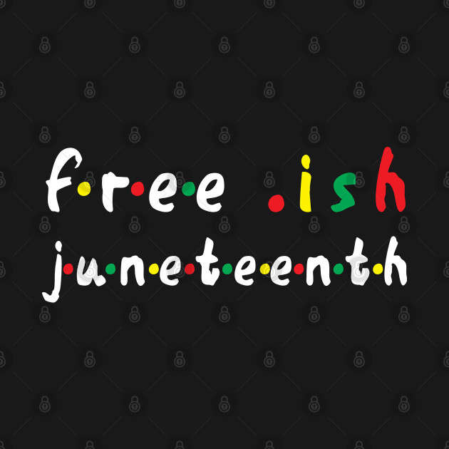 Disover free ish juneteenth - juneteenth flag 2020 1865 Juneteenth Day Flag Black Freedom Celebration Gift - Juneteenth - T-Shirt