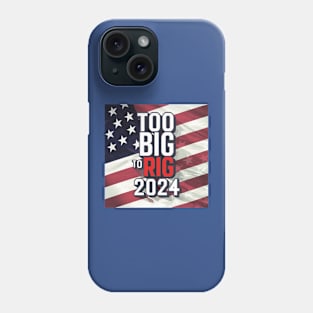 Too big to RIG-Trump 2024 Phone Case