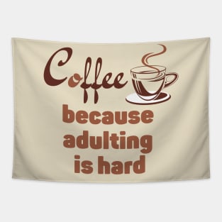 Coffee because adulting is hard Tapestry