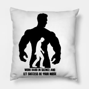 t-shirt gym : work hard in silence and let success be your noise Pillow