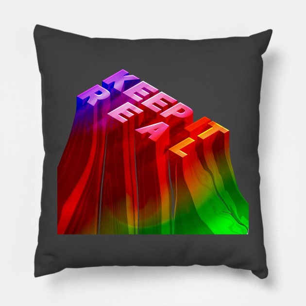 KEEP IT REAL 3D Pillow by AKartwork