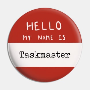 Hello my name is Taskmaster Pin