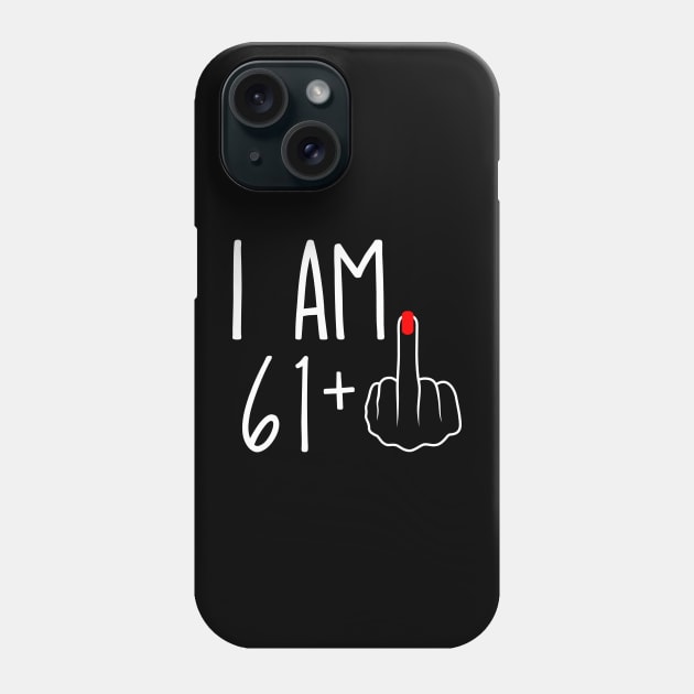 Vintage 62nd Birthday I Am 61 Plus 1 Middle Finger Phone Case by ErikBowmanDesigns