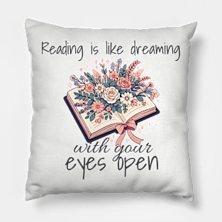 Reading is like dreaming with your eyes open. Book lovers design with flowers in a open book. Design for bright colors Pillow