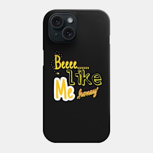 Be Like Me Phone Case