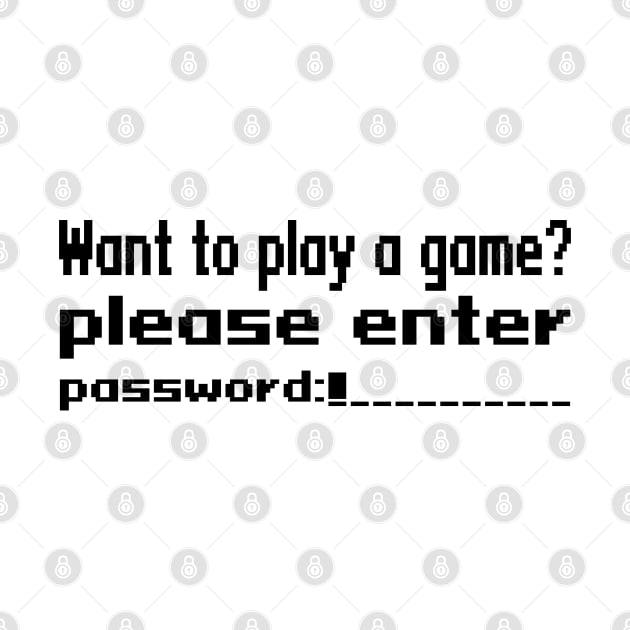 Want to play a game? please enter password by WolfGang mmxx