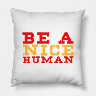 Be A Nice Human A Summer Quote In Colorful Simple Typography Pillow