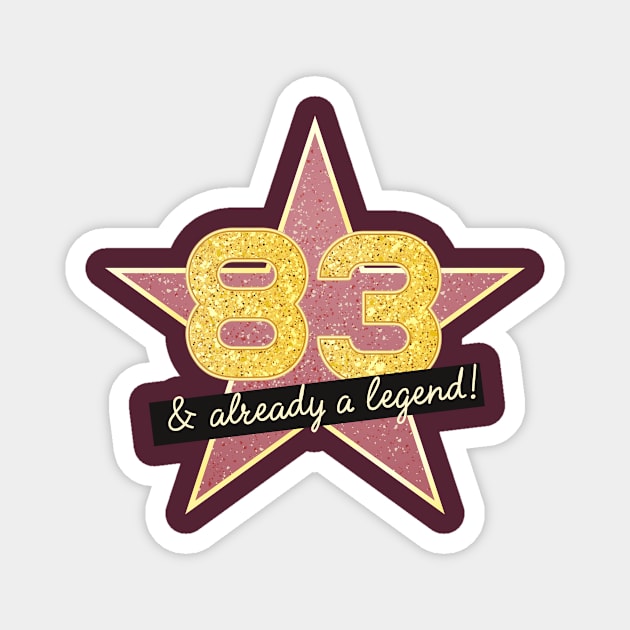 83rd Birthday Gifts - 83 Years old & Already a Legend Magnet by BetterManufaktur