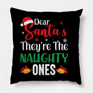 Dear santa they're the naughty ones Pillow