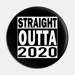 Straight Outta 2020 Pin