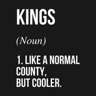 Kings County California Defined T-Shirt